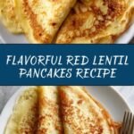 Red Lentil Pancakes Recipe