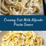 Creamy Oat Milk Alfredo Pasta Sauce Recipe
