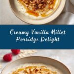 Creamy Vanilla Millet Porridge Recipe