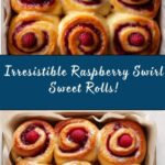 Raspberry Swirl Sweet Rolls Recipe