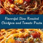Slow Roasted Chickpea and Tomato Pasta Recipe