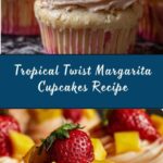 Strawberry Mango Margarita Cupcakes Recipe