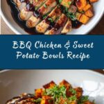 BBQ Chicken & Roasted Sweet Potato Bowls Recipe