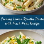 Lemon Ricotta Pasta with Fresh Peas Recipe