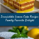 A Lemon Cake to Die For: A Family Favorite Recipe
