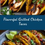 The BEST Grilled Chicken Tacos Recipe
