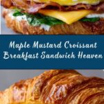 Maple Mustard Croissant Breakfast Sandwich Recipe