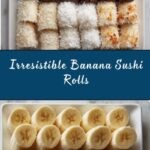 Banana Sushi Recipe