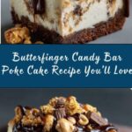 Irresistible Butterfinger Candy Bar Poke Cake Recipe