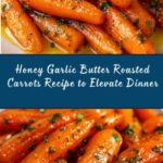 Honey Garlic Butter Roasted Carrots Recipe