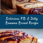 PB and Jelly Banana Bread Recipe