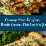 Melt-In-Your-Mouth Caesar Chicken Recipe