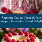 Raspberry Coconut Snowball Cake Recipe