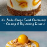 No-Bake Mango Swirl Cheesecake Recipe